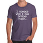 Funny T-Shirts For Men Who I Can Offend Today Men's T-Shirt Small Plum