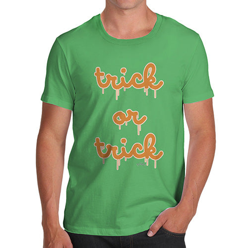 Novelty Tshirts Men Funny Trick Or Trick Men's T-Shirt Large Green