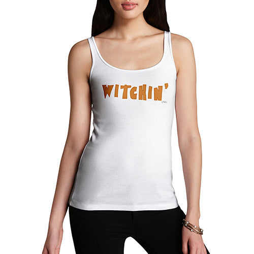 Women Funny Sarcasm Tank Top Witchin' Women's Tank Top Medium White