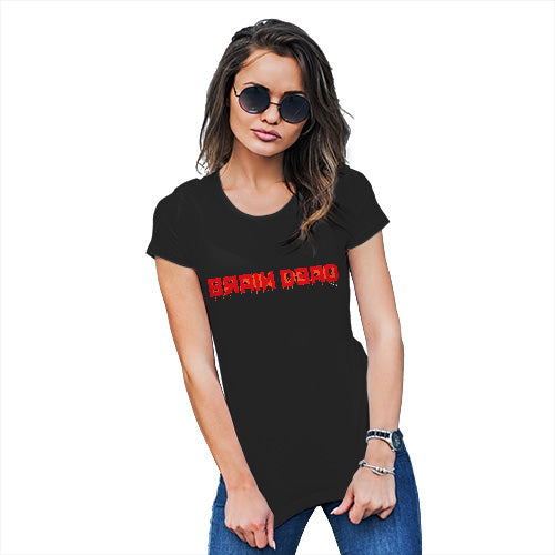 Womens Funny Sarcasm T Shirt Brain Dead Women's T-Shirt Medium Black