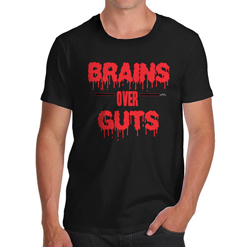 Funny T-Shirts For Guys Brains Over Guts Men's T-Shirt X-Large Black
