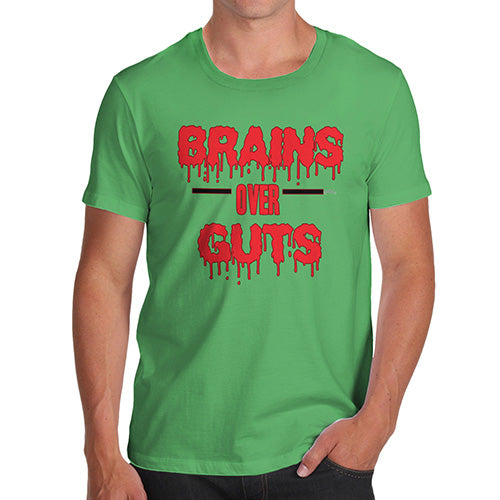 Funny Gifts For Men Brains Over Guts Men's T-Shirt X-Large Green