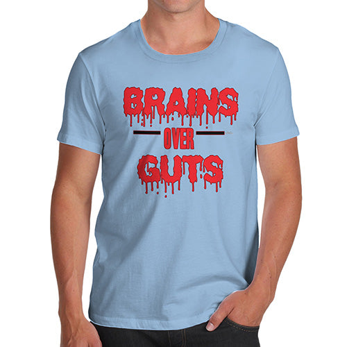 Funny T-Shirts For Men Brains Over Guts Men's T-Shirt Large Sky Blue