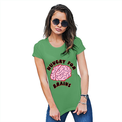 Funny Tshirts For Women Hungry For Brains Women's T-Shirt Small Green