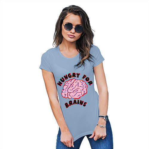 Womens Funny Tshirts Hungry For Brains Women's T-Shirt Medium Sky Blue
