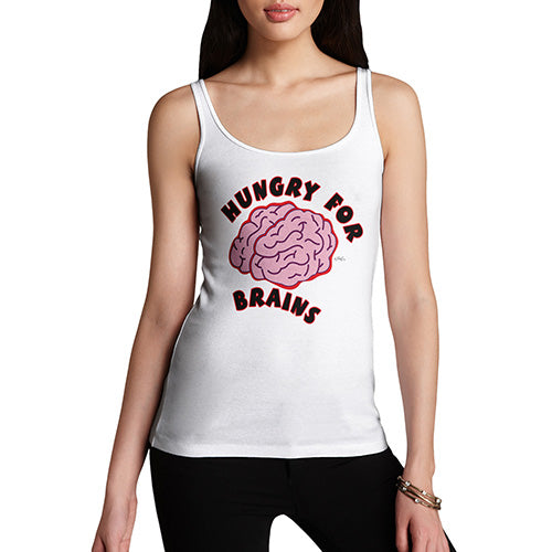 Funny Gifts For Women Hungry For Brains Women's Tank Top Small White