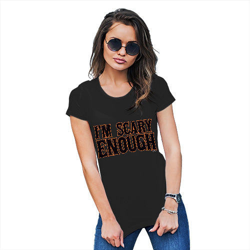 Womens T-Shirt Funny Geek Nerd Hilarious Joke I'm Scary Enough Women's T-Shirt X-Large Black
