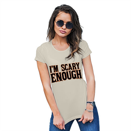 Funny T-Shirts For Women Sarcasm I'm Scary Enough Women's T-Shirt X-Large Natural