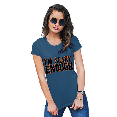 Womens Funny Tshirts I'm Scary Enough Women's T-Shirt Small Royal Blue