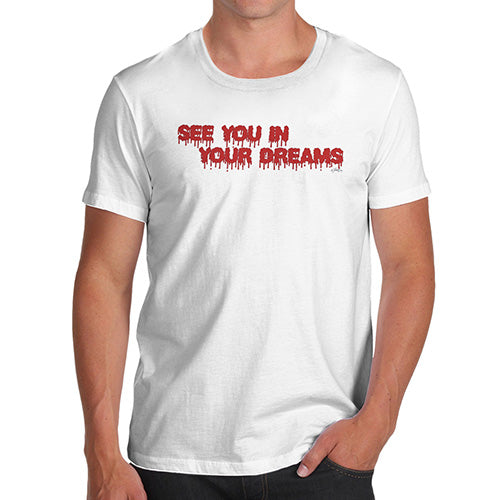 Mens Novelty T Shirt Christmas See You In Your Dreams Men's T-Shirt Small White