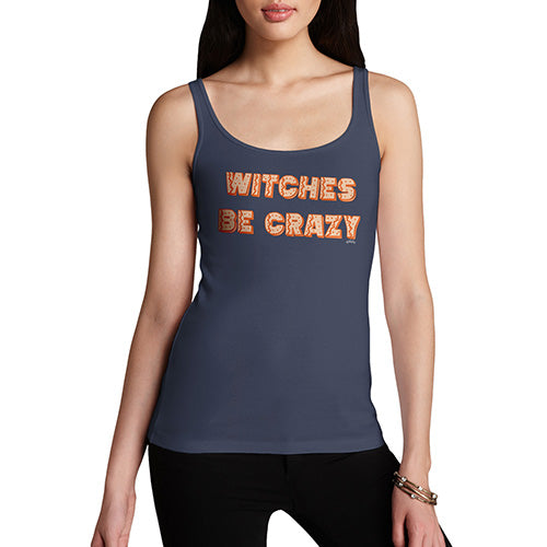 Funny Tank Top For Women Sarcasm Witches Be Crazy Women's Tank Top Small Navy