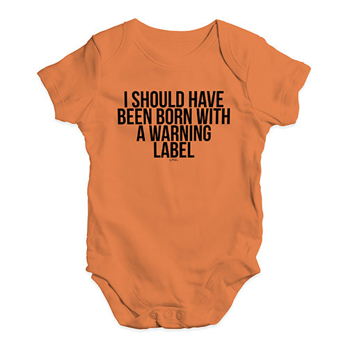 Baby Onesies Born With A Warning Label Baby Unisex Baby Grow Bodysuit 3 - 6 Months Orange