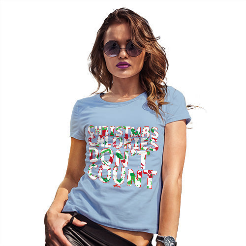 Funny T-Shirts For Women Christmas Calories Don't Count Women's T-Shirt Large Sky Blue