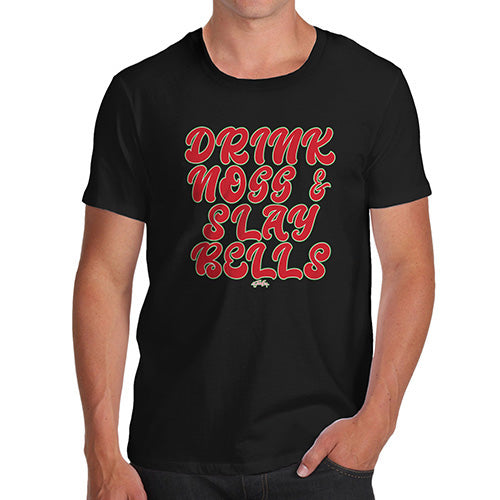 Funny Gifts For Men Drink Nogg And Slay Bells Men's T-Shirt Medium Black