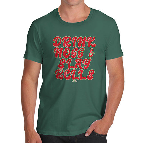 Funny T-Shirts For Guys Drink Nogg And Slay Bells Men's T-Shirt Small Bottle Green