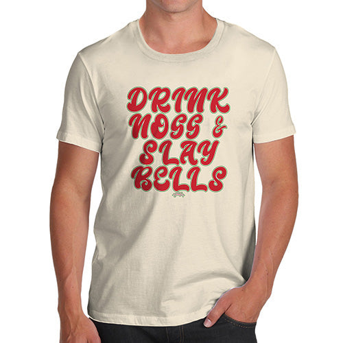 Funny Gifts For Men Drink Nogg And Slay Bells Men's T-Shirt X-Large Natural