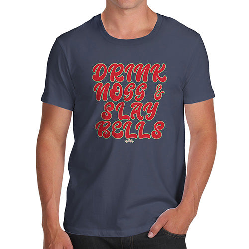 Funny T Shirts For Dad Drink Nogg And Slay Bells Men's T-Shirt Medium Navy