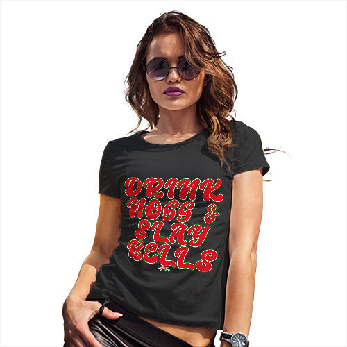 Womens Novelty T Shirt Christmas Drink Nogg And Slay Bells Women's T-Shirt Large Black