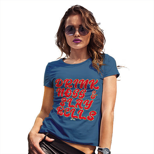 Funny T Shirts For Women Drink Nogg And Slay Bells Women's T-Shirt Medium Royal Blue