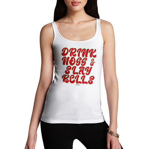 Funny Tank Top For Women Sarcasm Drink Nogg And Slay Bells Women's Tank Top Small White