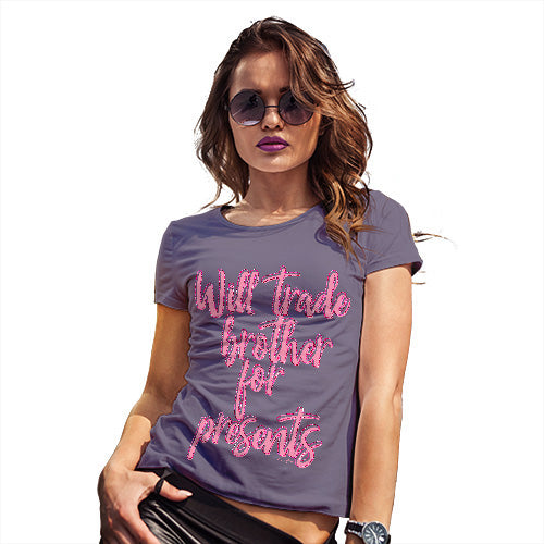 Funny Gifts For Women Will Trade Brother For Presents Women's T-Shirt Medium Plum