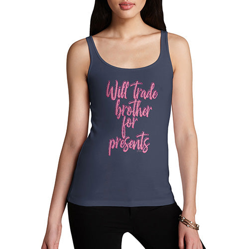 Funny Tank Tops For Women Will Trade Brother For Presents Women's Tank Top Small Navy