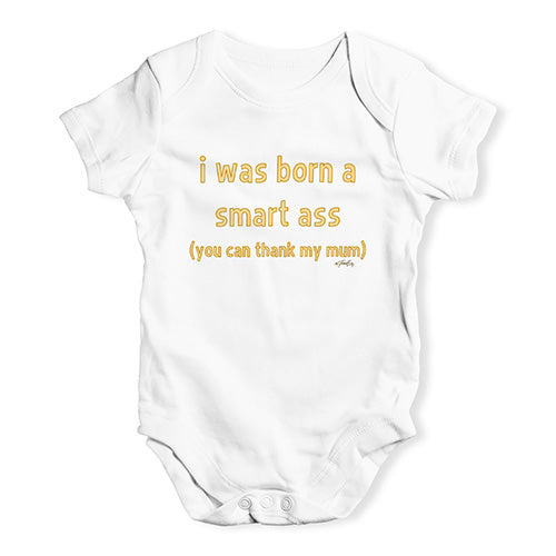 Funny Baby Bodysuits I Was Born A Smart Ass Mum Baby Unisex Baby Grow Bodysuit 6-12 Months White