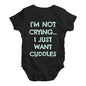 Cute Infant Bodysuit I'm Not Crying I Just Want Cuddles  Baby Unisex Baby Grow Bodysuit 3-6 Months Black