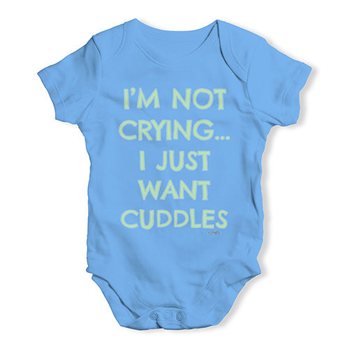 Funny Baby Onesies I'm Not Crying I Just Want Cuddles  Baby Unisex Baby Grow Bodysuit 3-6 Months Blue