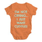 Baby Girl Clothes I'm Not Crying I Just Want Cuddles  Baby Unisex Baby Grow Bodysuit 3-6 Months Orange