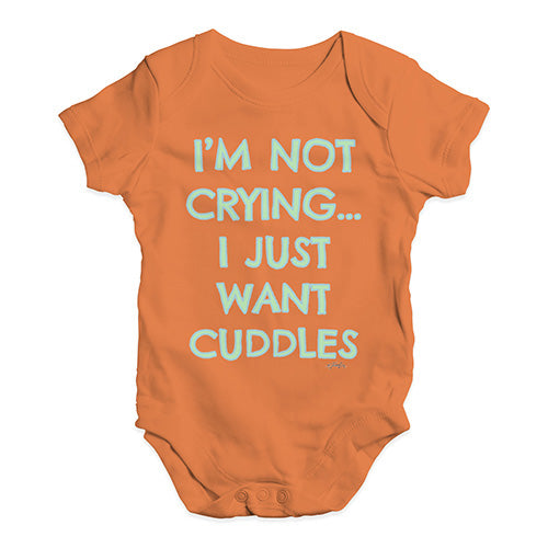 Baby Girl Clothes I'm Not Crying I Just Want Cuddles  Baby Unisex Baby Grow Bodysuit 3-6 Months Orange