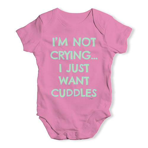 Funny Baby Bodysuits I'm Not Crying I Just Want Cuddles  Baby Unisex Baby Grow Bodysuit 18-24 Months Pink