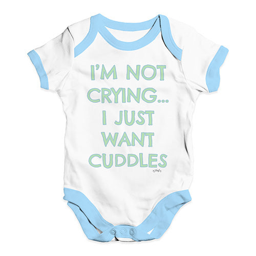 Funny Baby Clothes I'm Not Crying I Just Want Cuddles  Baby Unisex Baby Grow Bodysuit Newborn White Blue Trim
