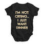 Funny Baby Onesies I'm Not Crying I Just Want Dinner  Baby Unisex Baby Grow Bodysuit 6-12 Months Black