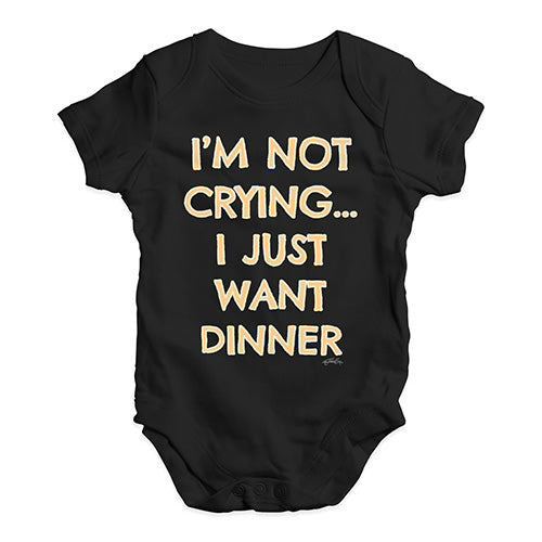 Funny Baby Onesies I'm Not Crying I Just Want Dinner  Baby Unisex Baby Grow Bodysuit 6-12 Months Black