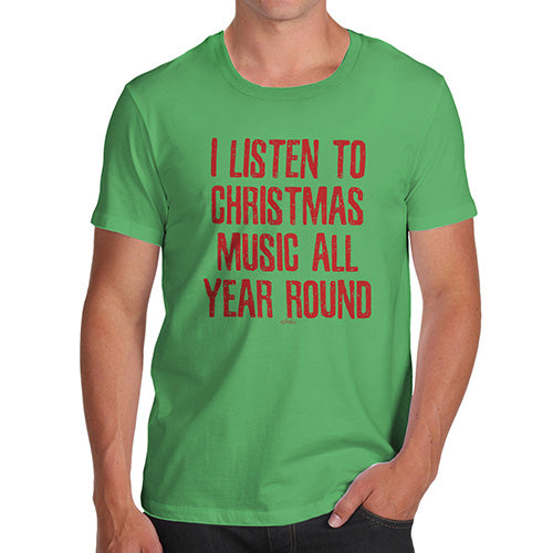 Mens Humor Novelty Graphic Sarcasm Funny T Shirt I Listen To Christmas Music Men's T-Shirt Small Green