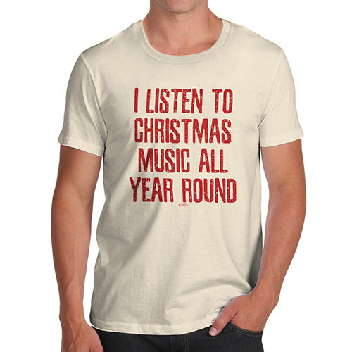 Funny T Shirts For Men I Listen To Christmas Music Men's T-Shirt X-Large Natural