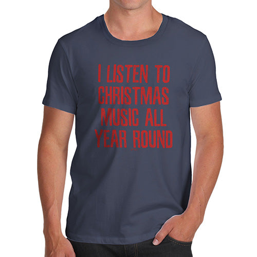 Funny Tee Shirts For Men I Listen To Christmas Music Men's T-Shirt Medium Navy