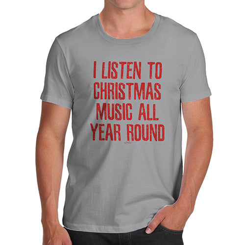 Funny Mens T Shirts I Listen To Christmas Music Men's T-Shirt Small Light Grey