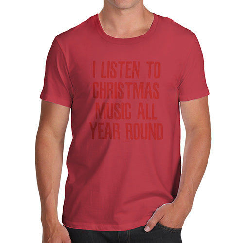 Funny Gifts For Men I Listen To Christmas Music Men's T-Shirt Medium Red