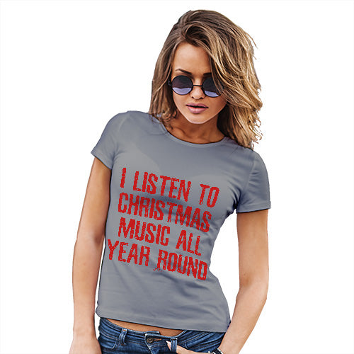 Funny T Shirts For Mom I Listen To Christmas Music Women's T-Shirt Large Light Grey