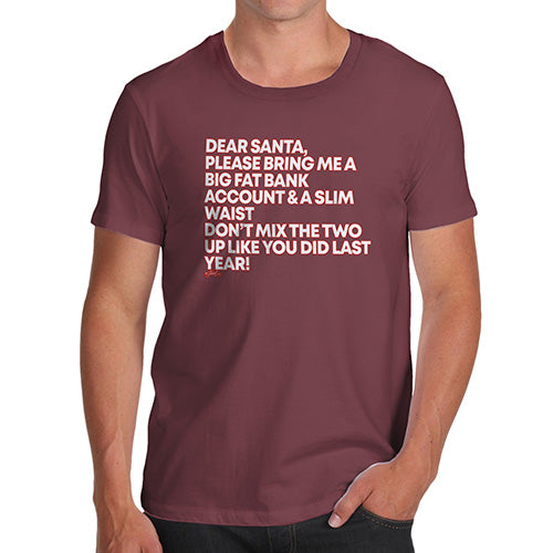 Funny T Shirts For Men Santa Bring Me A Big Fat Bank Account Men's T-Shirt Medium Burgundy