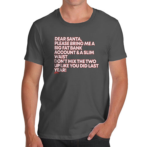 Funny T Shirts For Men Santa Bring Me A Big Fat Bank Account Men's T-Shirt Medium Dark Grey