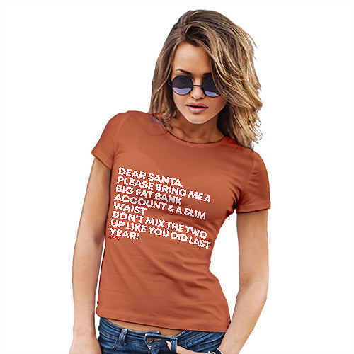 Funny T Shirts For Women Santa Bring Me A Big Fat Bank Account Women's T-Shirt X-Large Orange