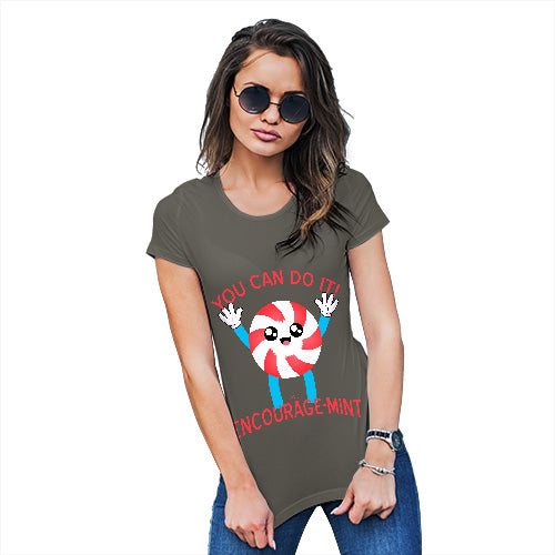 Funny T Shirts For Women Encourage-Mint Encouragement Women's T-Shirt Large Khaki
