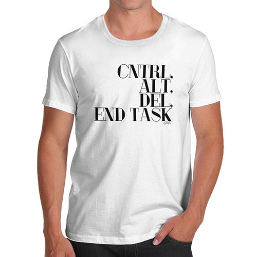 Funny T-Shirts For Men Control Alt Delete End Task Men's T-Shirt Large White