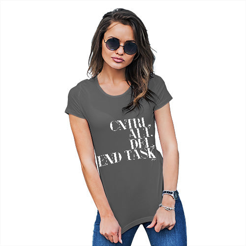 Funny T Shirts For Women Control Alt Delete End Task Women's T-Shirt X-Large Dark Grey