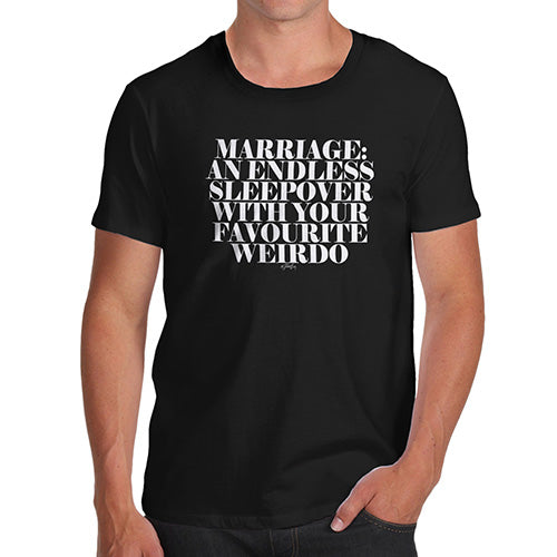Funny Tshirts For Men Marriage Is An Endless Sleepover Men's T-Shirt Small Black