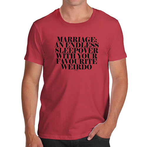 Funny Tshirts For Men Marriage Is An Endless Sleepover Men's T-Shirt Medium Red