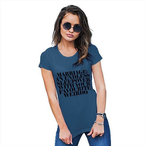 Funny Shirts For Women Marriage Is An Endless Sleepover Women's T-Shirt Large Royal Blue